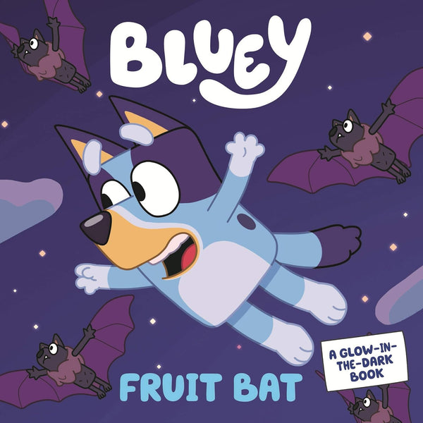 Bluey - Fruit Bat - A Glow-In-The-Dark Book