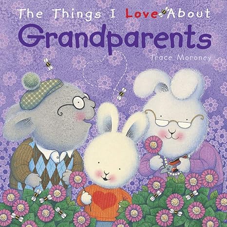 The Things I Love About:  Grandparents