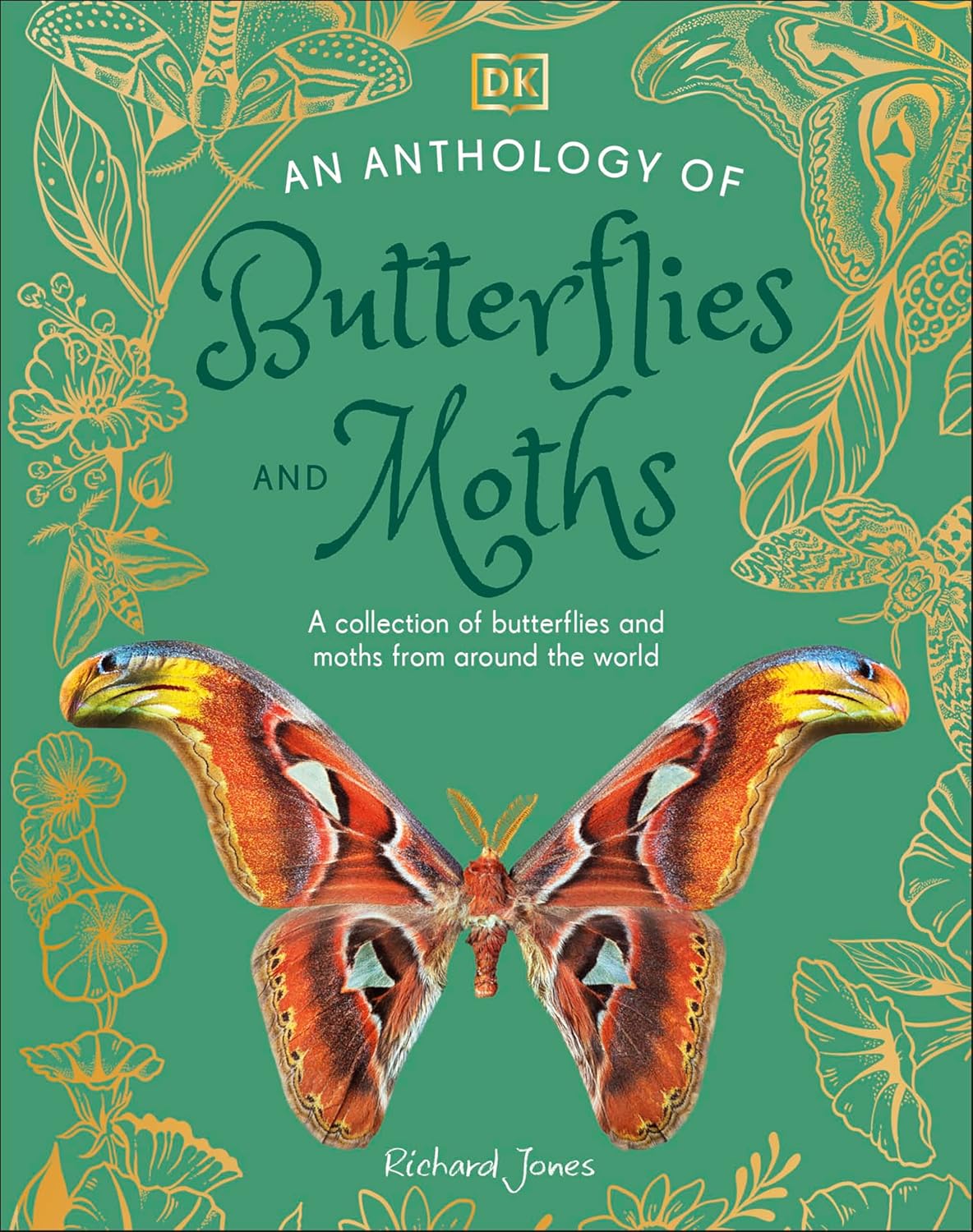 An Anthology of Butterflies and Moths:  A Collection of Butterflies and Moths from Around the World